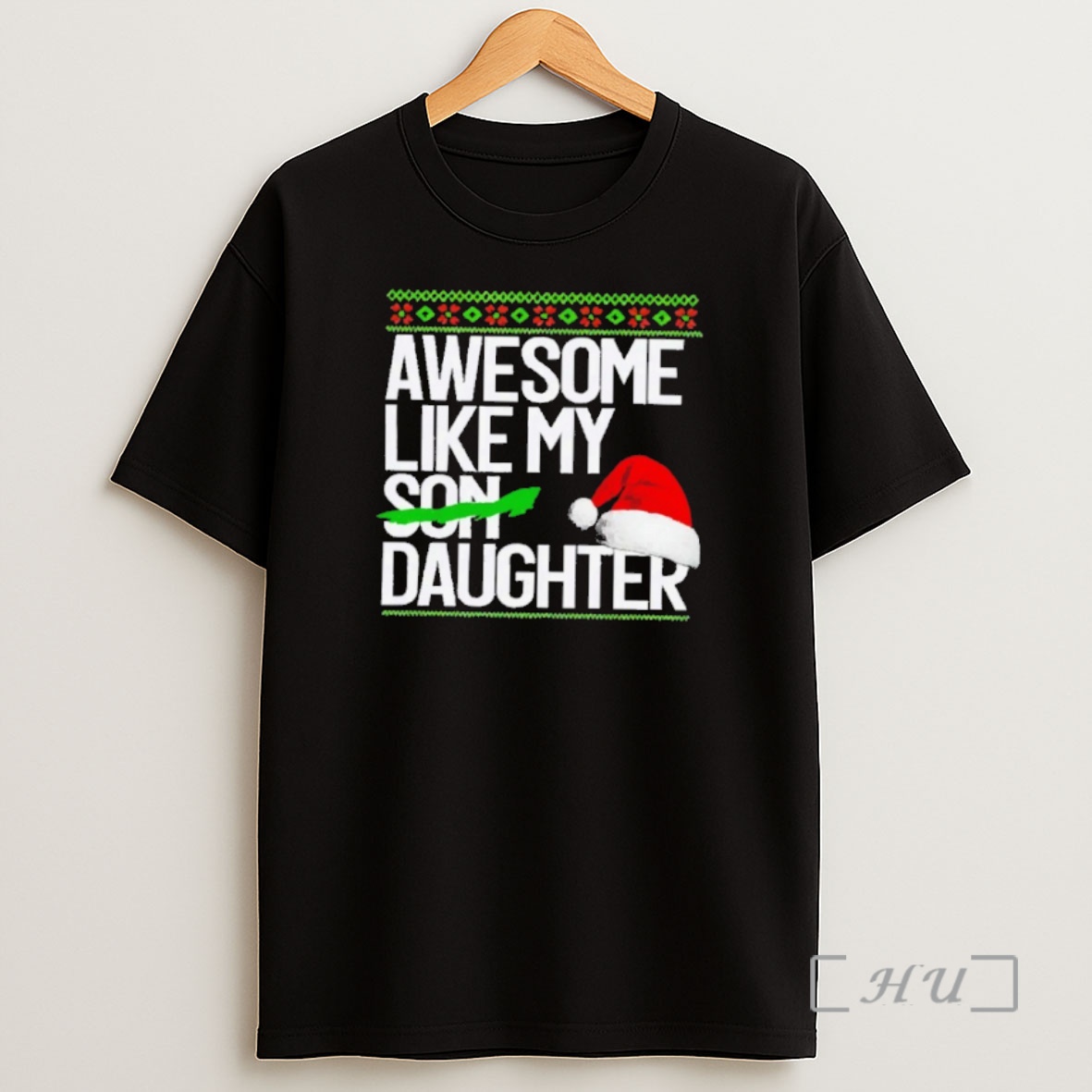 Officials Awesome Like My Daughter Ugly Christmas Premium Shirt Sweatshirt Tee