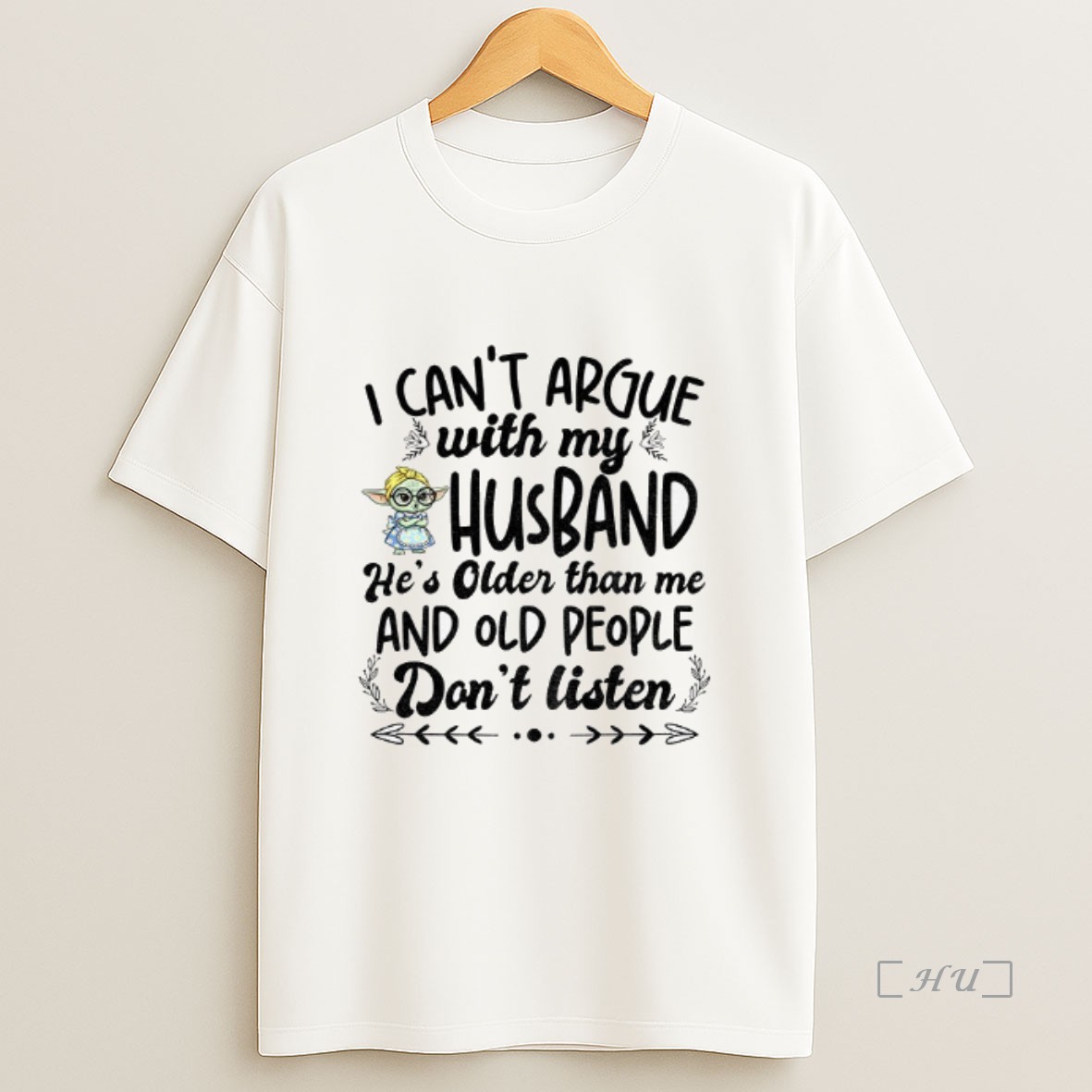 Officials Baby Yoda I Cant Argue With My Husband Hes Older Than Me And Old People Dont Listen Premium Shirt Sweatshirt Tee