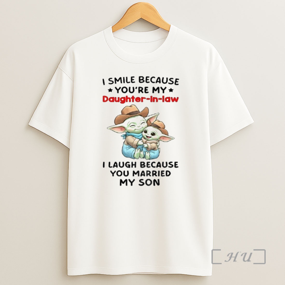 Officials Baby Yoda I Smile Because Youre My Daughter In Law I Laugh Because You Married My Son Premium Shirt Sweatshirt Tee