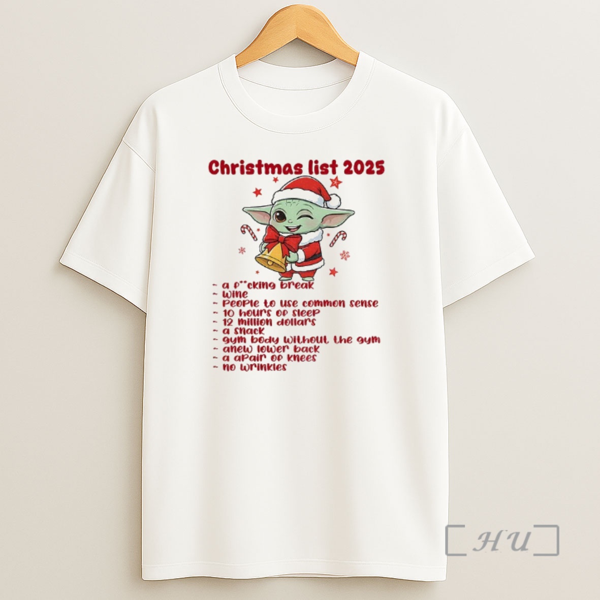 Officials Baby Yoda Santa Hat Christmas List 2025 A Fucking Break Wine People To Use Common Sense Christmas Premium Shirt Sweatshirt Tee