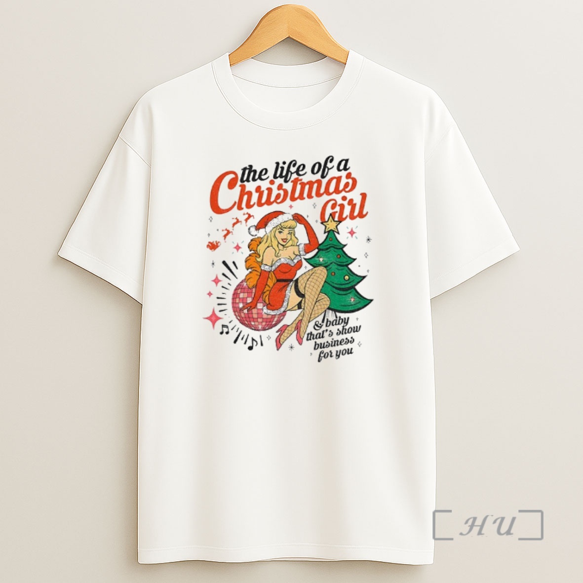 Officials Baby Thats Show Business For You The Life Of A Christmas Girl Premium Shirt Sweatshirt Tee