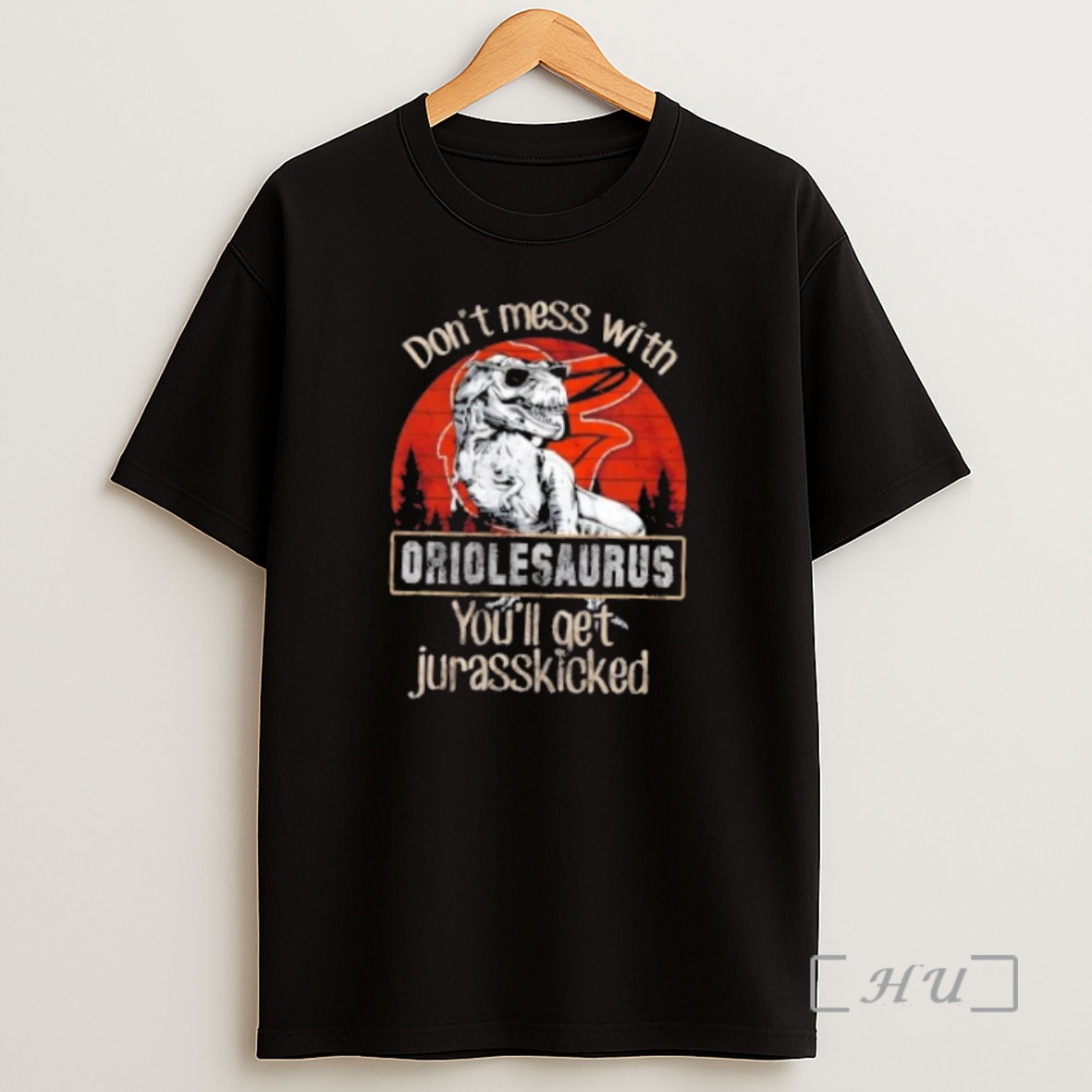 Officials Baltimore Orioles Dont Mess With Oriolesaurus Youll Get Jurasskicked Premium Shirt Sweatshirt Tee