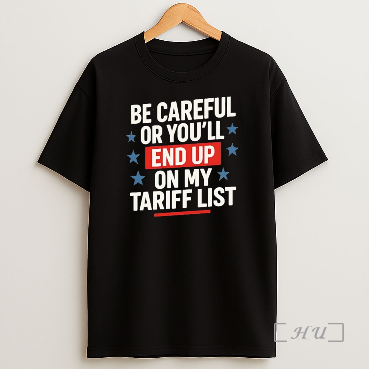 Officials Be Careful Or Youll End Up On My Tariff List Premium Shirt Sweatshirt Tee