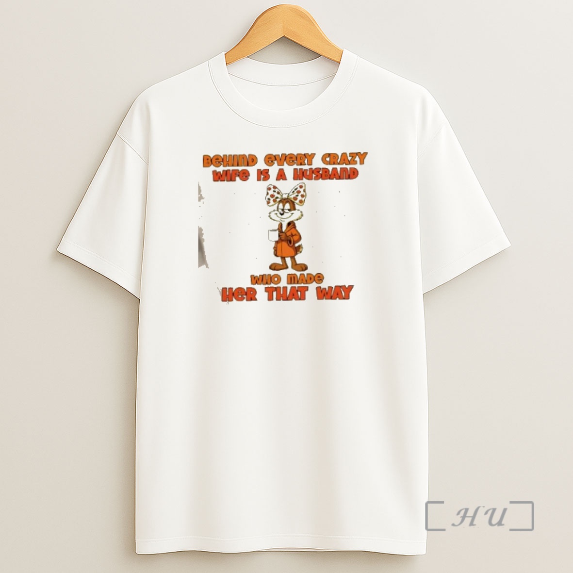 Officials Behind Every Crazy Wife Is A Husband Who Made Her That Way Premium Shirt Sweatshirt Tee