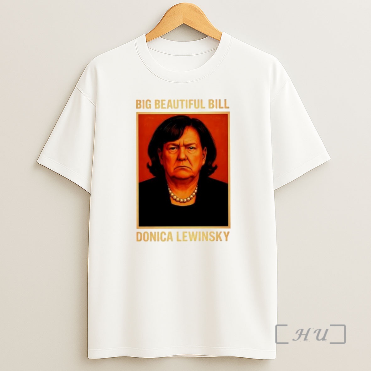Officials Big Beautiful Bill Donica Lewinsky Trump Funny Premium Shirt Sweatshirt Tee