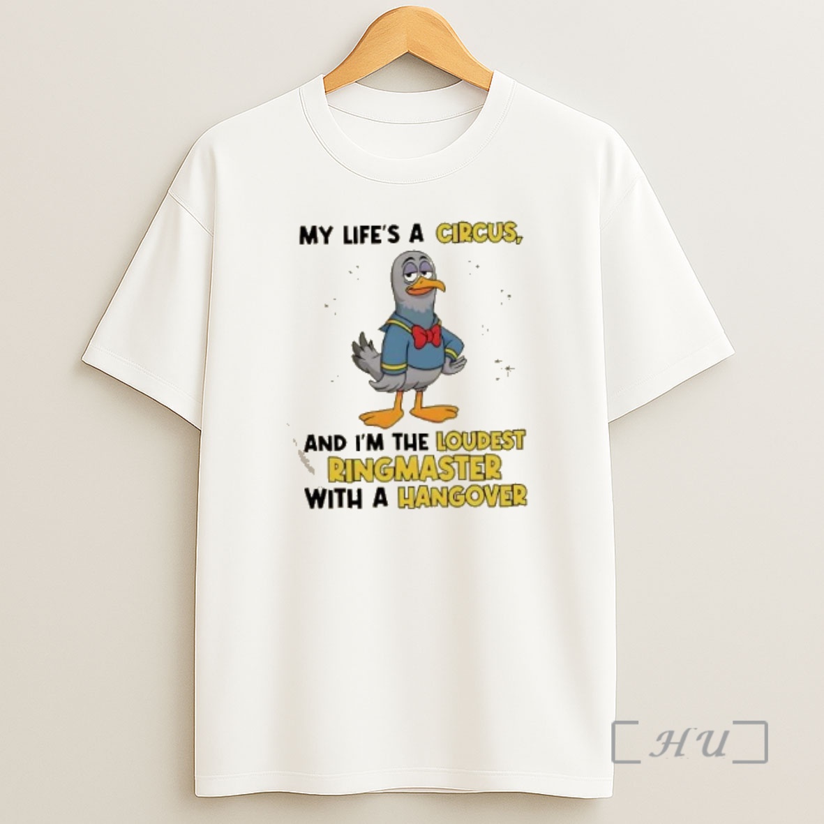 Officials Bird My Lifes A Circus And Im The Loudest Ringmaster With A Hangover Premium Shirt Sweatshirt Tee