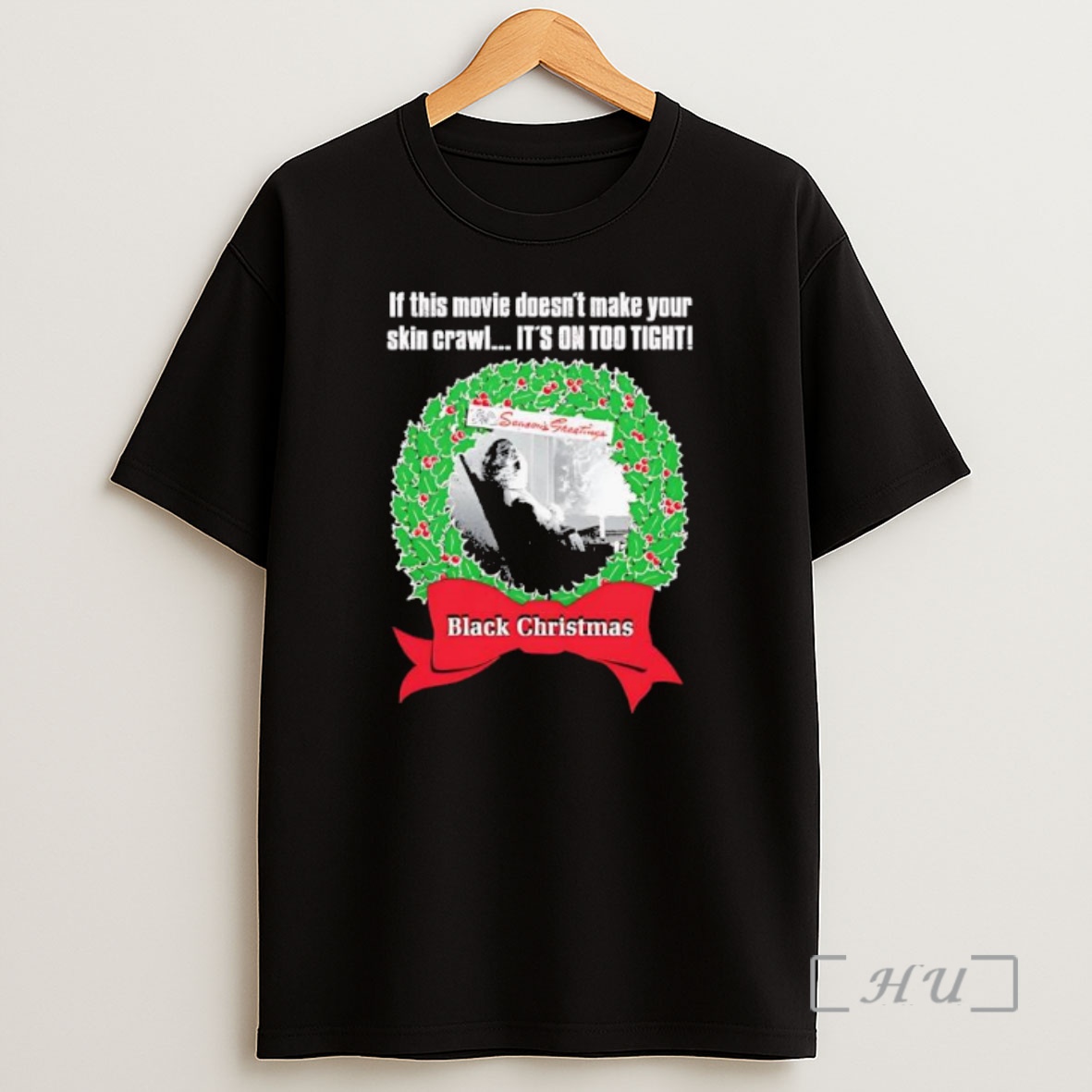 Officials Black Chrismas If This Movie Doesnt Make Your Skin Crawl Its On Too Tight Premium Shirt Sweatshirt Tee