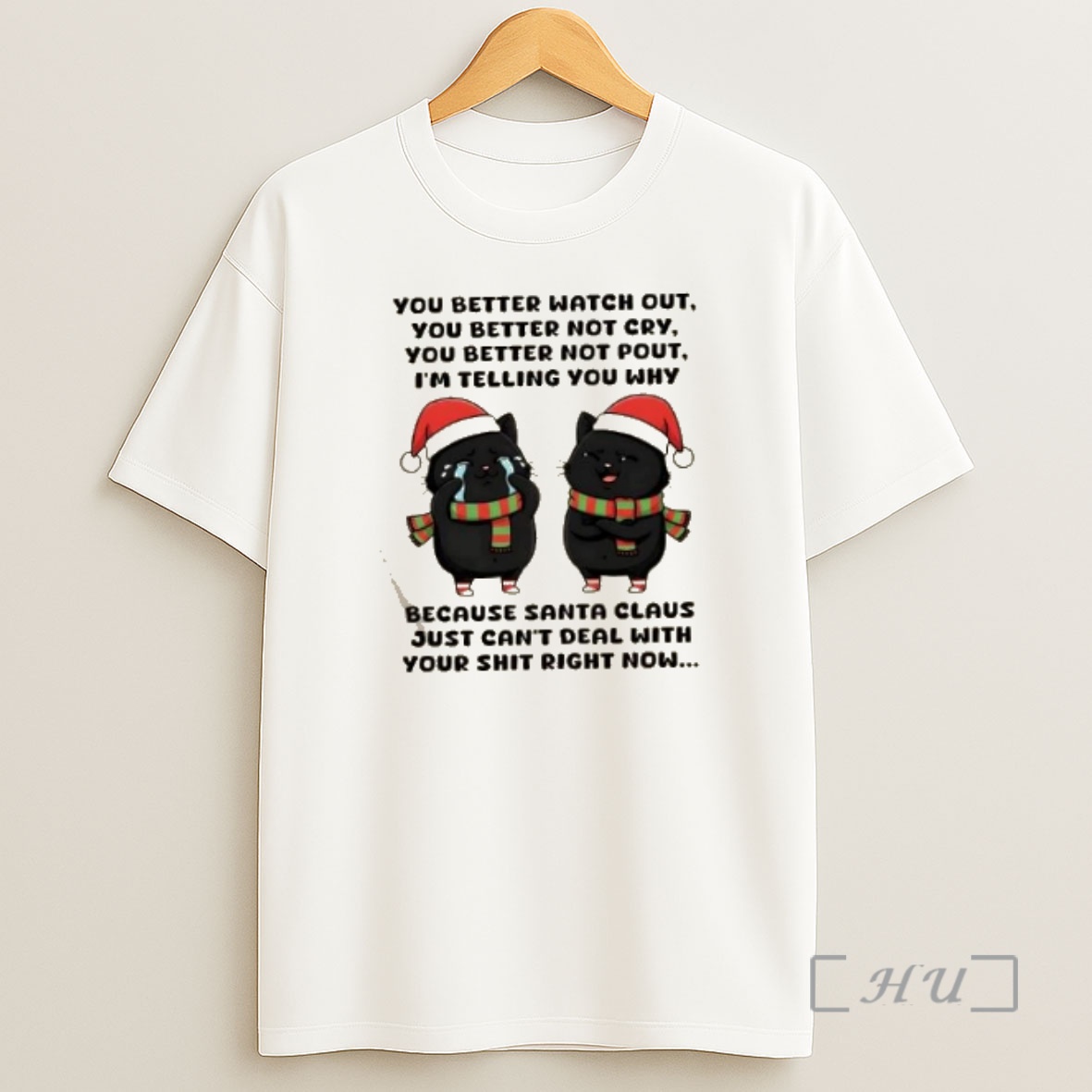 Officials Black Cats You Better Watch Out You Better Not Cry You Better Not Pout Im Telling You Why Because Santa Claus Just Cant Deal Premium Shirt Sweatshirt Tee