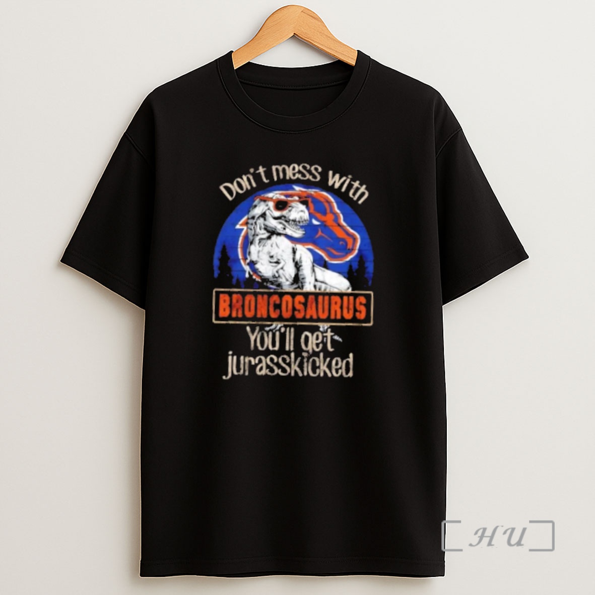 Officials Boise State Broncos Dont Mess With Broncosaurus Youll Get Jurasskicked Premium Shirt Sweatshirt Tee