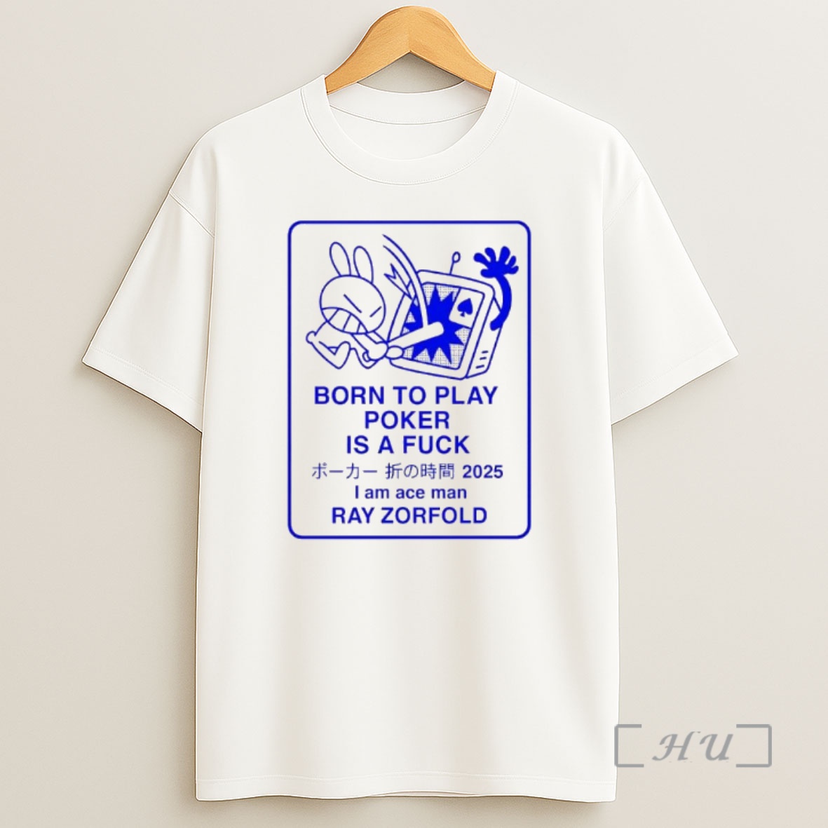 Officials Born To Play Poker Is A Fuck I Am Ace Man Ray Zorfold Premium Shirt Sweatshirt Tee