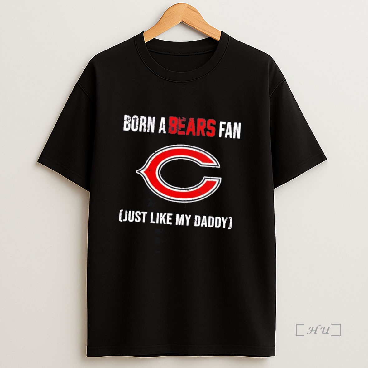 Officials Born A Chicago Bears Fan Just Like My Daddy Premium Shirt Sweatshirt Tee