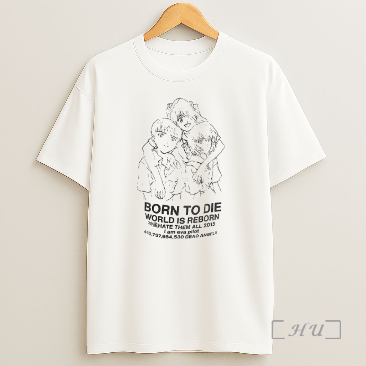 Officials Born To Die World Is Reborn Hate Them All 2015 I Am Eva Pilot Dead Angels Anime Premium Shirt Sweatshirt Tee