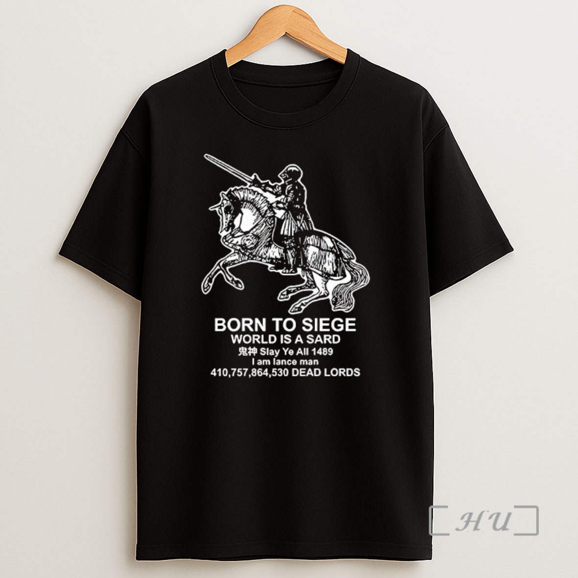 Officials Born To Siege World Is A Sard 1489 I Am Medieval Knight Premium Shirt Sweatshirt Tee