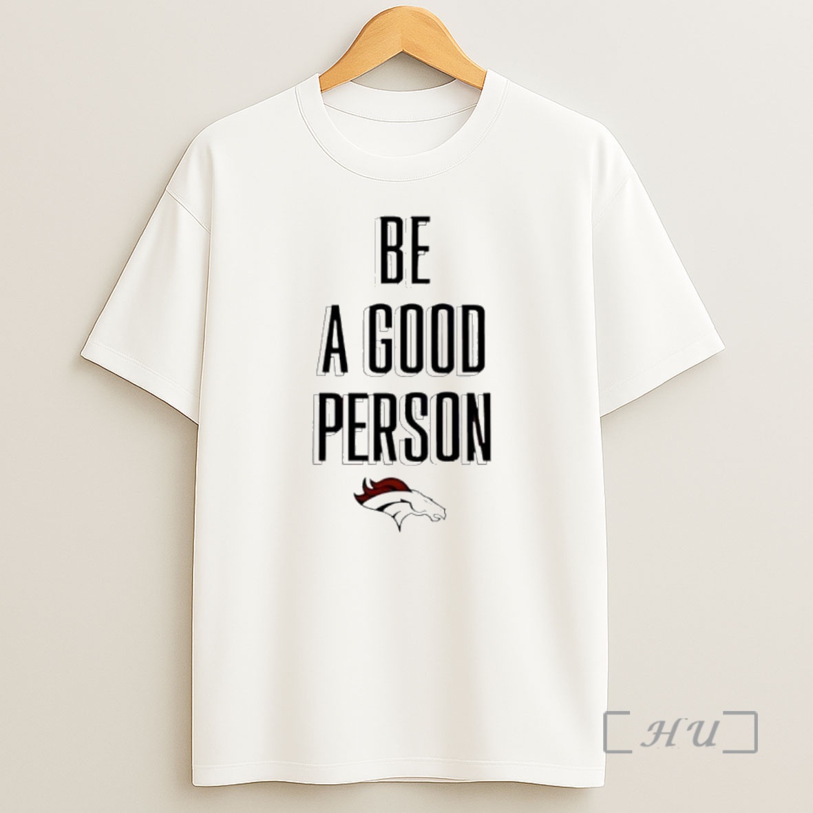 Officials Broncos Be A Good Person Nfl Premium Shirt Sweatshirt Tee