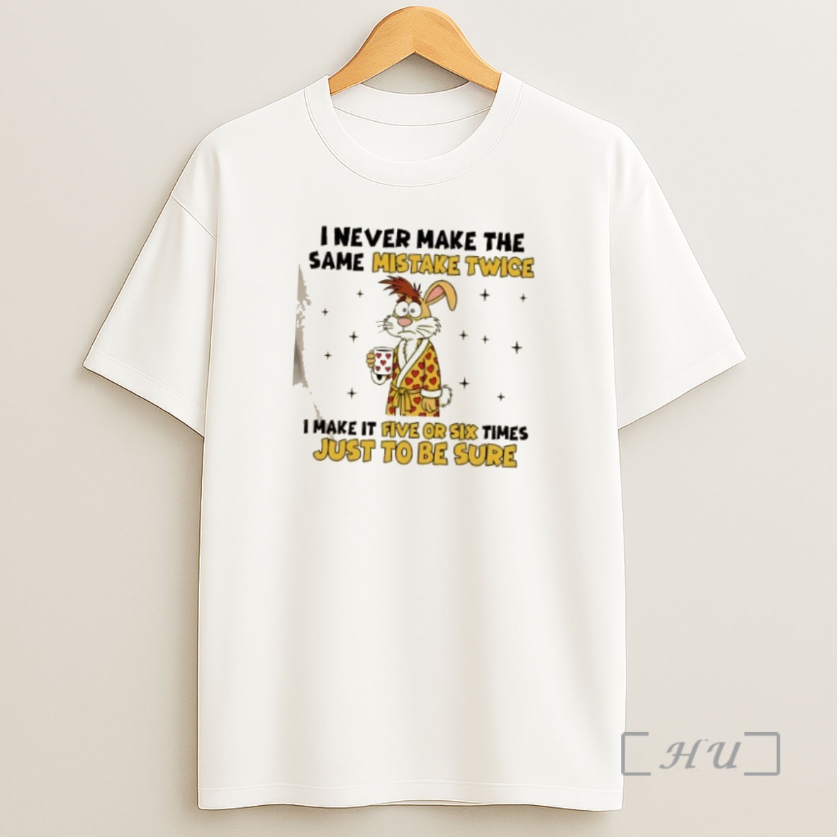 Officials Bunny I Never Make The Same Mistake Twice I Make It Five Or Six Times Just To Be Sure Premium Shirt Sweatshirt Tee
