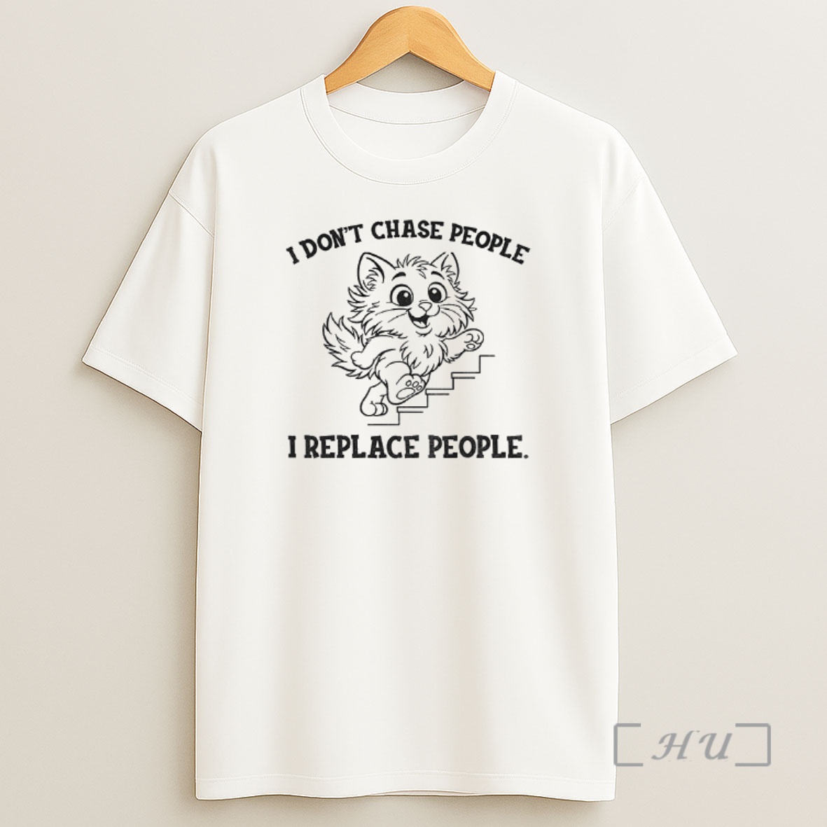 Officials Cat I Dont Chase People I Replace People Premium Shirt Sweatshirt Tee