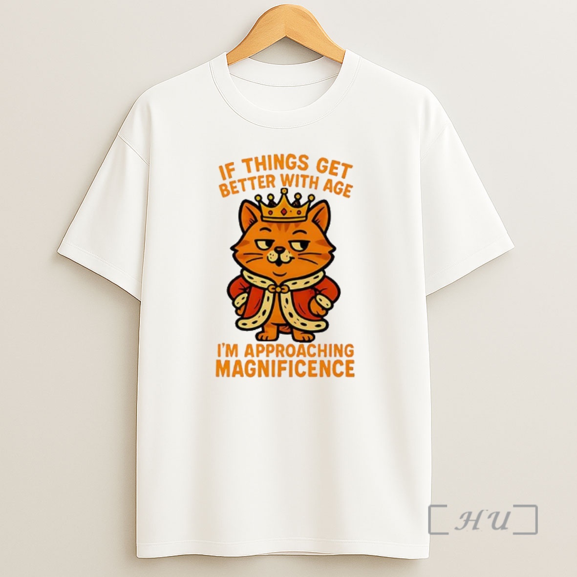 Officials Cat If Things Get Better With Age Im Approaching Magnificence Premium Shirt Sweatshirt Tee