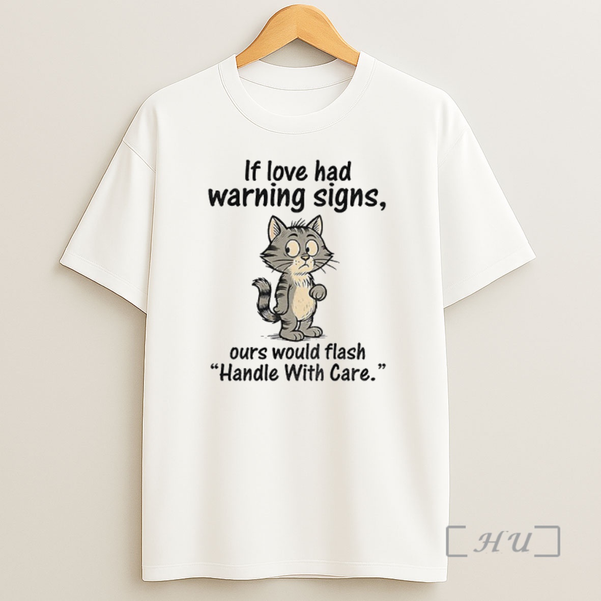 Officials Cat Cartoon If Love Had Warning Signs Ours Would Flash Handle With Care Premium Shirt Sweatshirt Tee