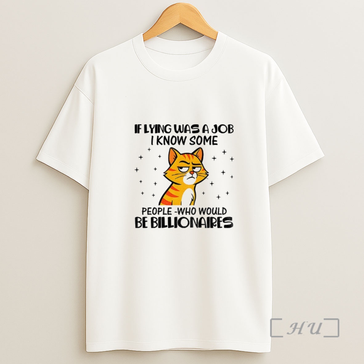 Officials Cat If Lying Was A Job I Know Some People Who Would Be Billionaires Premium Shirt Sweatshirt Tee