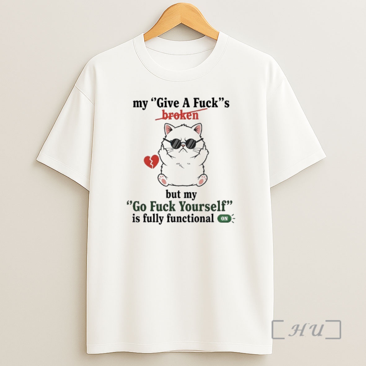 Officials Cat My Give A Fucks Broken But My Go Fuck Yourself Is Fully Functional Premium Shirt Sweatshirt Tee