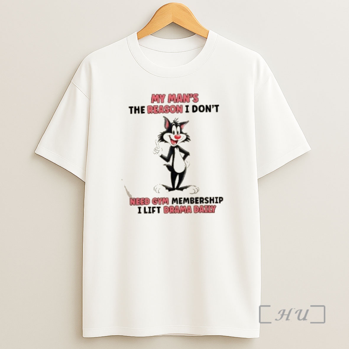 Officials Cat My Mans The Reason I Dont Need A Gym Membership I Lift Drama Daily Premium Shirt Sweatshirt Tee
