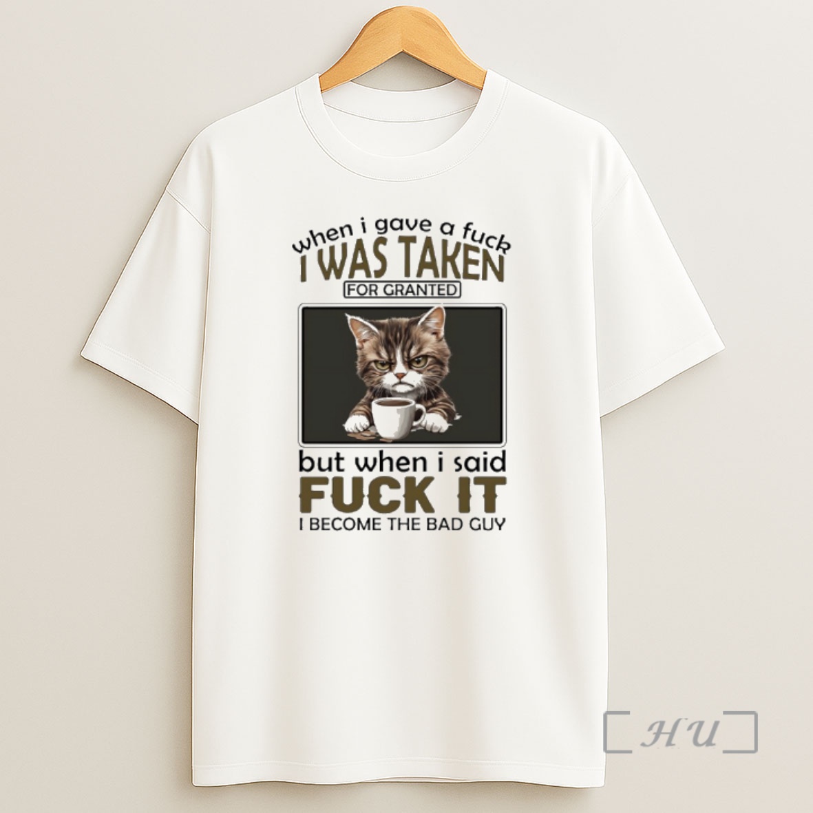 Officials Cat When I Gave A Fuck I Was Taken For Granted But When I Said Fuck It I Become The Bad Guy Premium Shirt Sweatshirt Tee