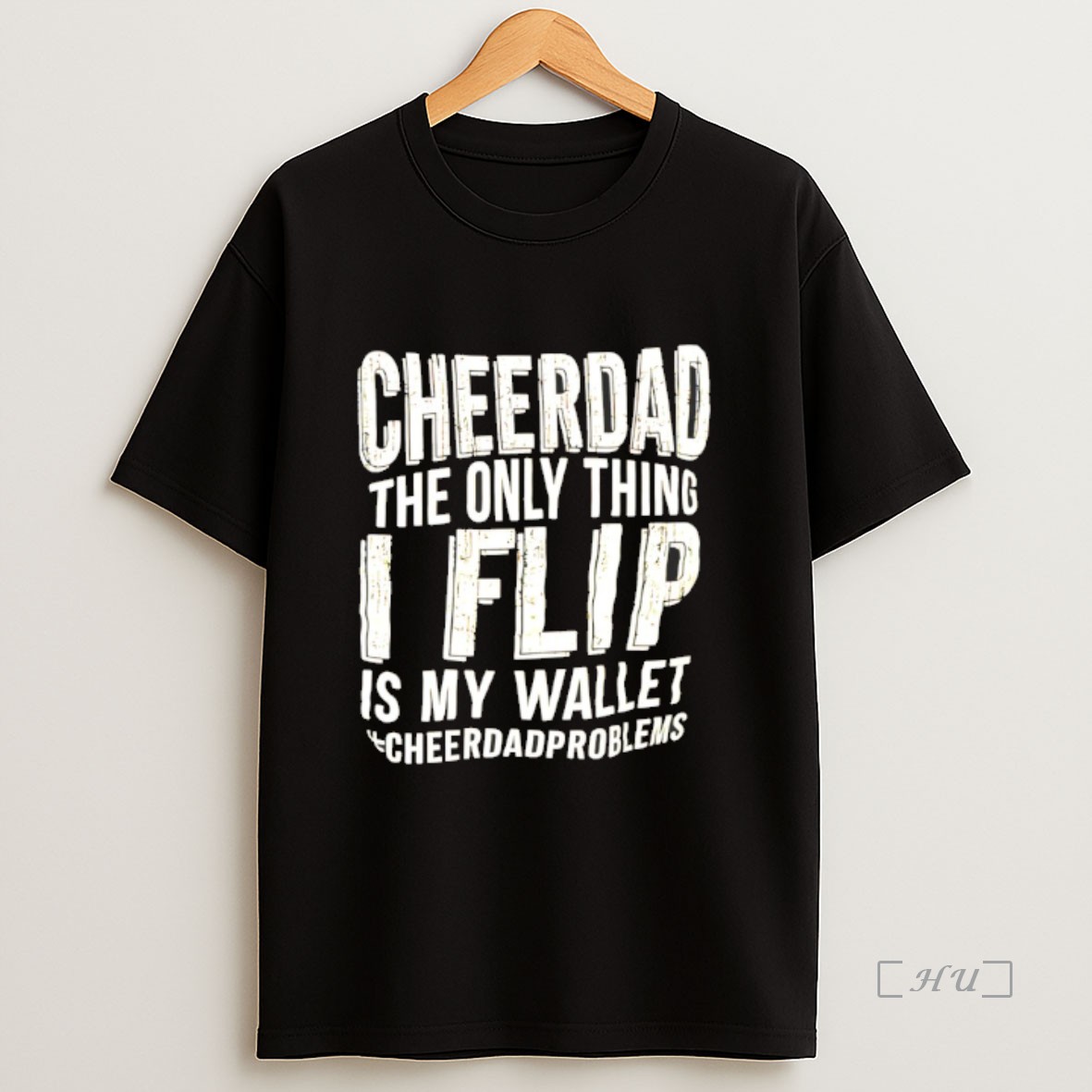 Officials Cheerdad The Only Thing I Flip Is My Wallet Premium Shirt Sweatshirt Tee