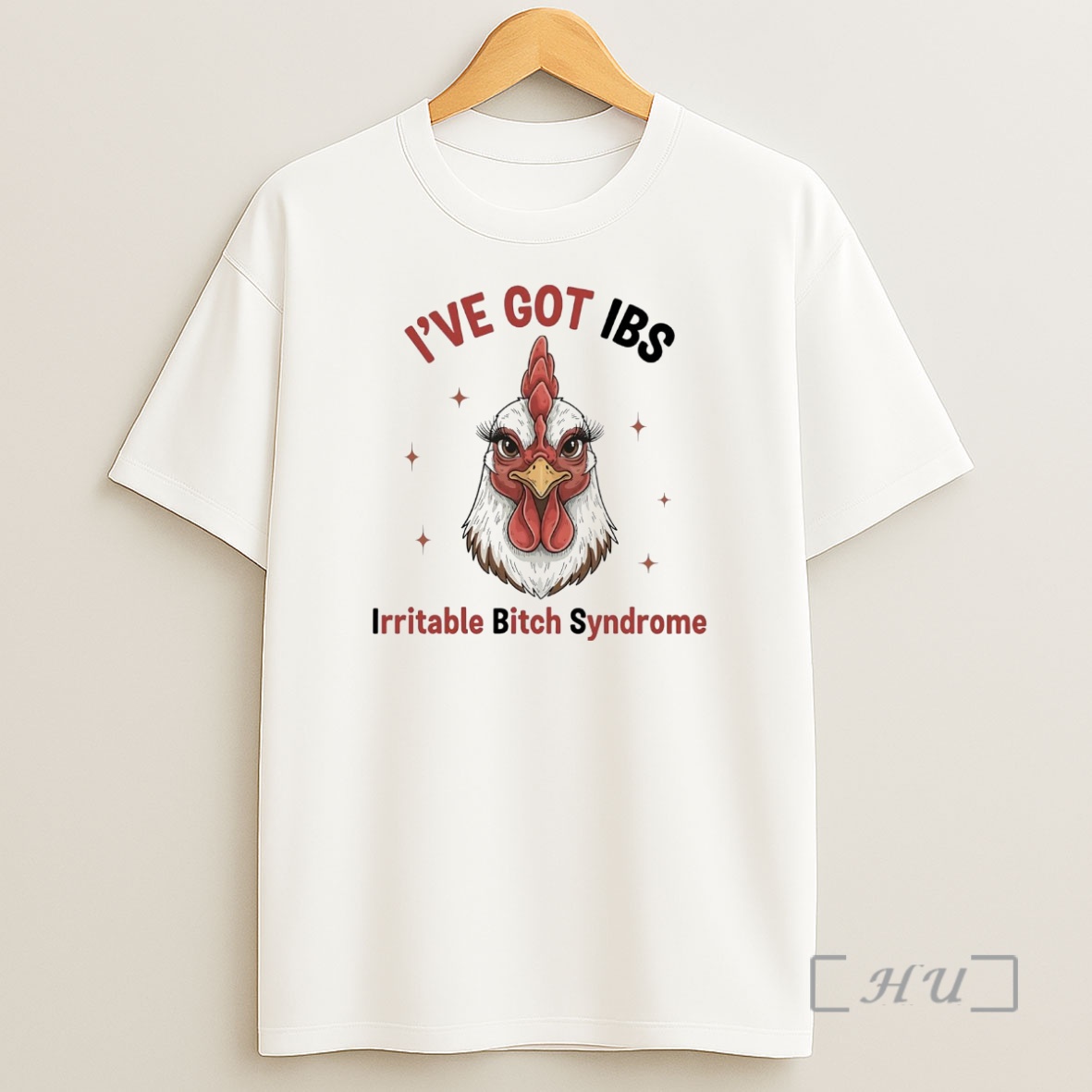 Officials Chicken Ive Got Ibs Irritable Bitch Syndrome Premium Shirt Sweatshirt Tee