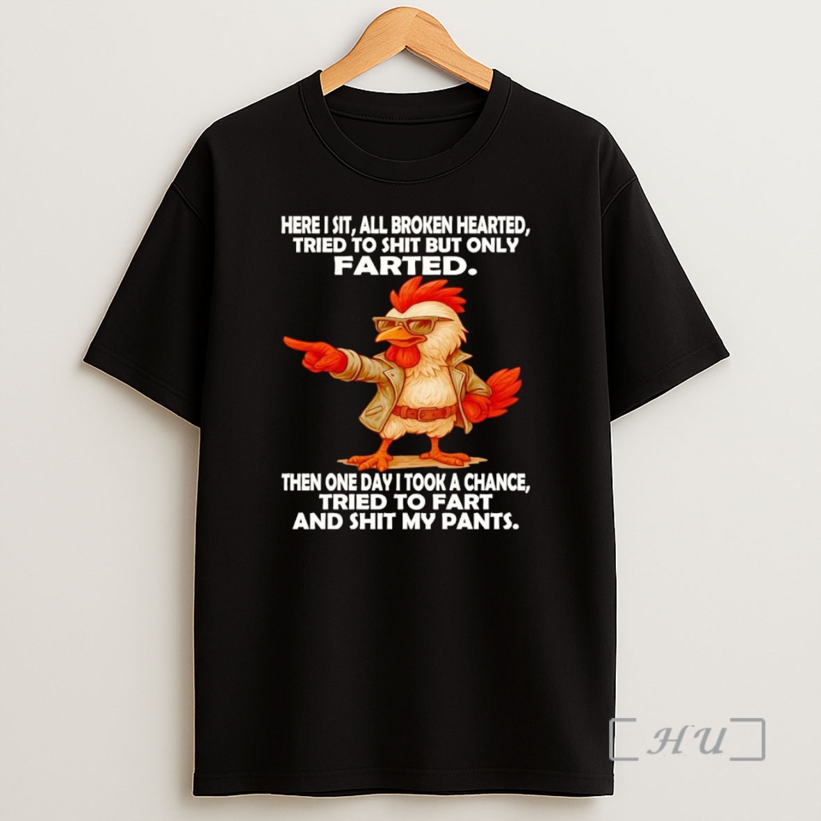Officials Chicken Here I Sit All Broken Hearted Tried To Shit But Only Farted Premium Shirt Sweatshirt Tee