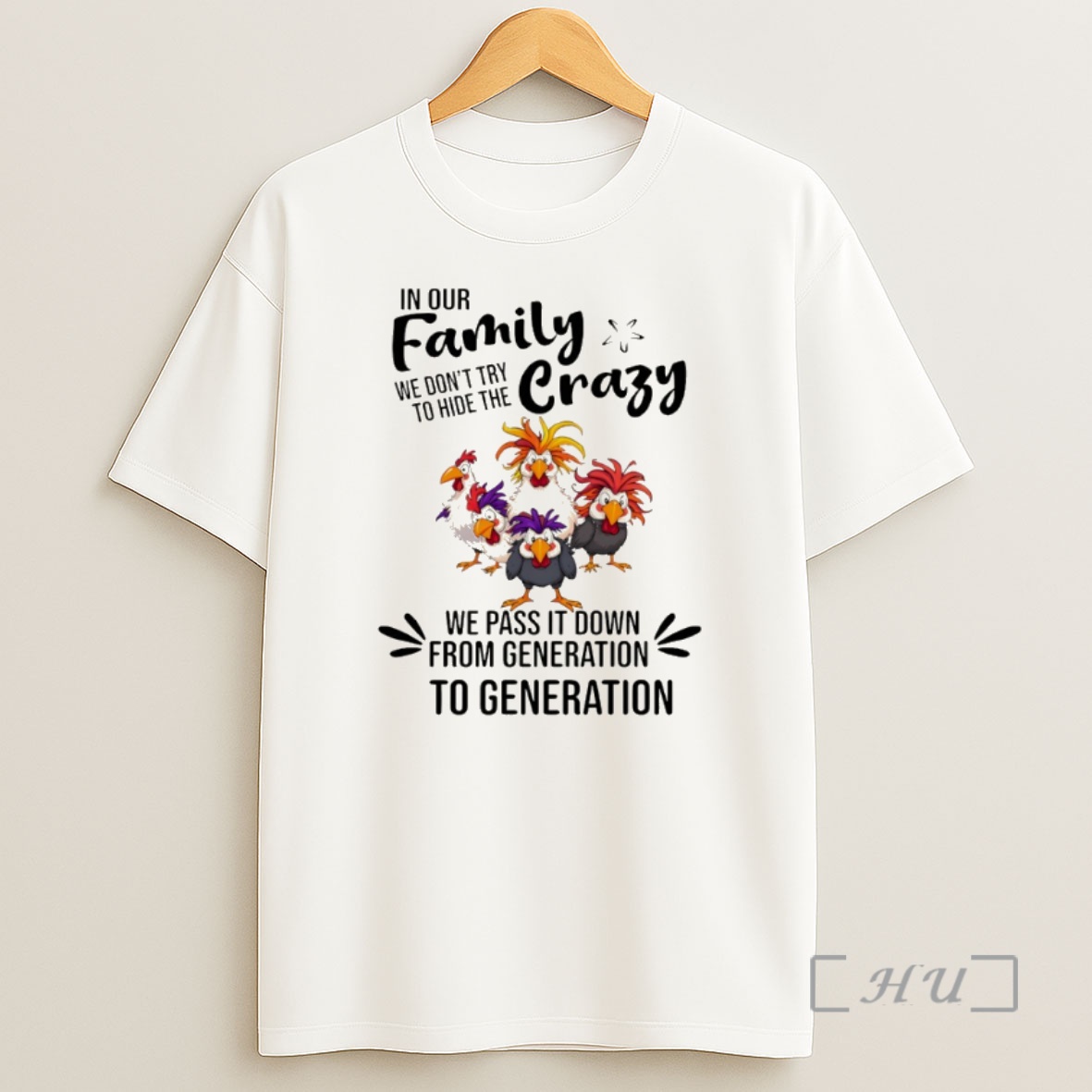 Officials Chickens In Our Family We Dont Try To Hide The Crazy We Pass It Down From Generation To Generation Premium Shirt Sweatshirt Tee