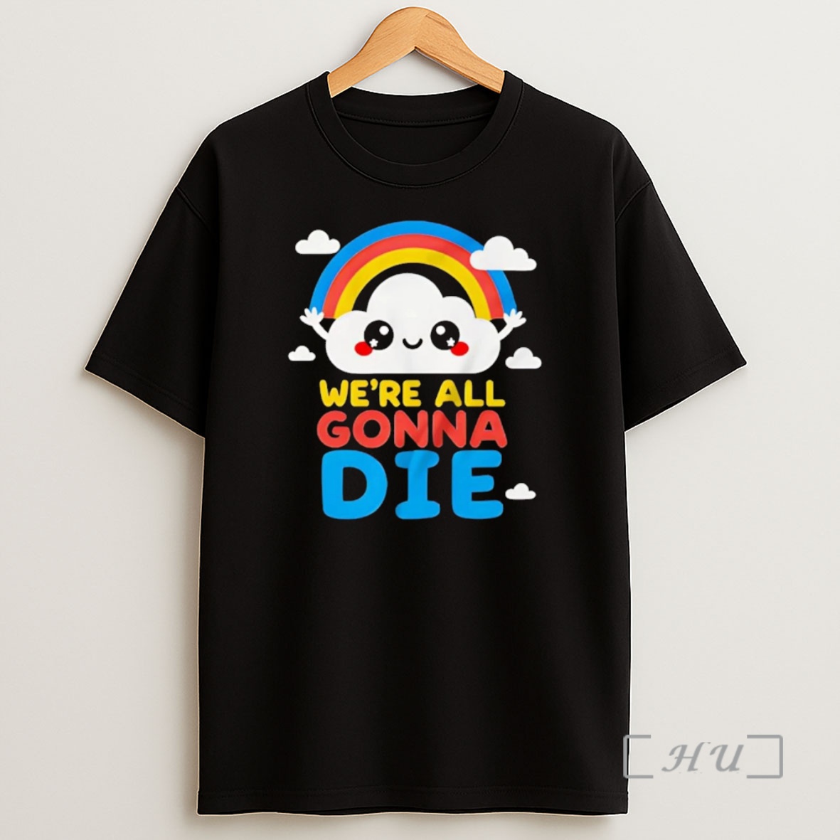 Officials Cloud And Rainbow Were All Gonna Die Premium Shirt Sweatshirt Tee