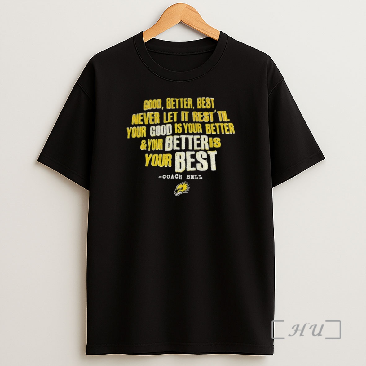Officials Coach Bell Good Better Best Never Let It Rest Til Your Good Is Your Better And Your Better Is Your Best Premium Shirt Sweatshirt Tee