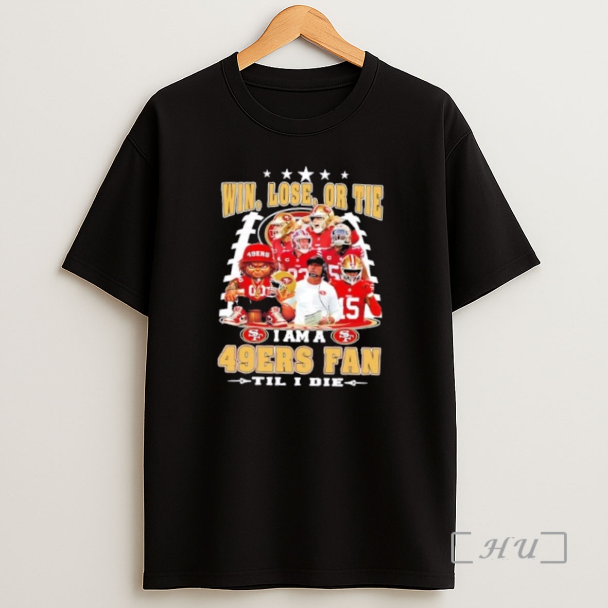 Officials Coach Kyle Shanahan And Players Win Lose Or Tie I Am A San Francisco 49ers Fan Till I Die Premium Shirt Sweatshirt Tee