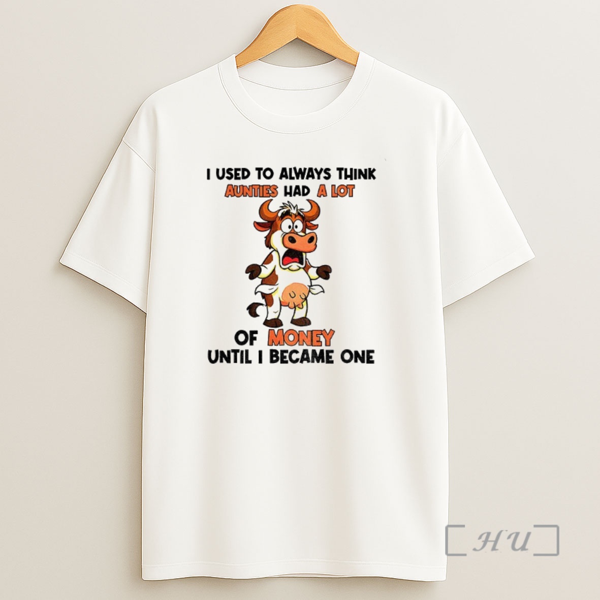 Officials Cow I Used To Always Think Aunties Had A Lot Of Money Until I Became One Premium Shirt Sweatshirt Tee