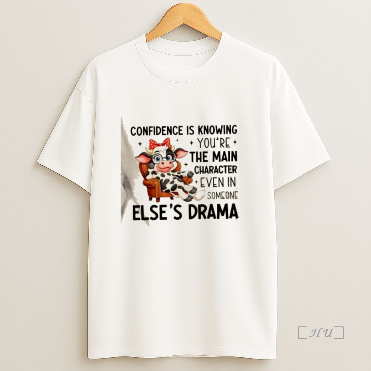 Officials Cow Confidence Is Knowing Youre The Main Character Even In Someone Elses Drama Premium Shirt Sweatshirt Tee