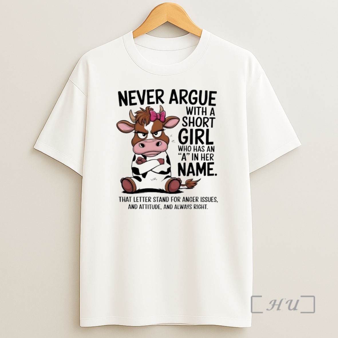 Officials Cow Never Argue With A Short Girl Who Has An A In Her Name Premium Shirt Sweatshirt Tee