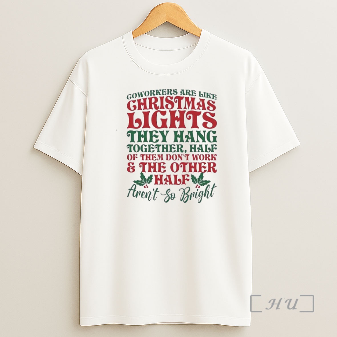 Officials Coworkers Are Like Christmas Lights They Hang Together Half Of Them Dont Work And The Other Half Arent So Bright Premium Shirt Sweatshirt Tee