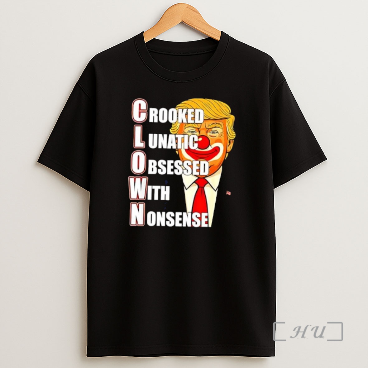Officials Crooked Lunatic Obsessed With Nonsense C L O W N Premium Shirt Sweatshirt Tee