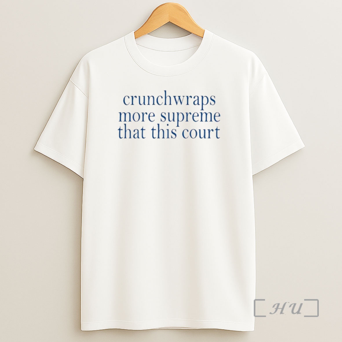 Officials Crunchwraps More Supreme Than This Court Premium Shirt Sweatshirt Tee