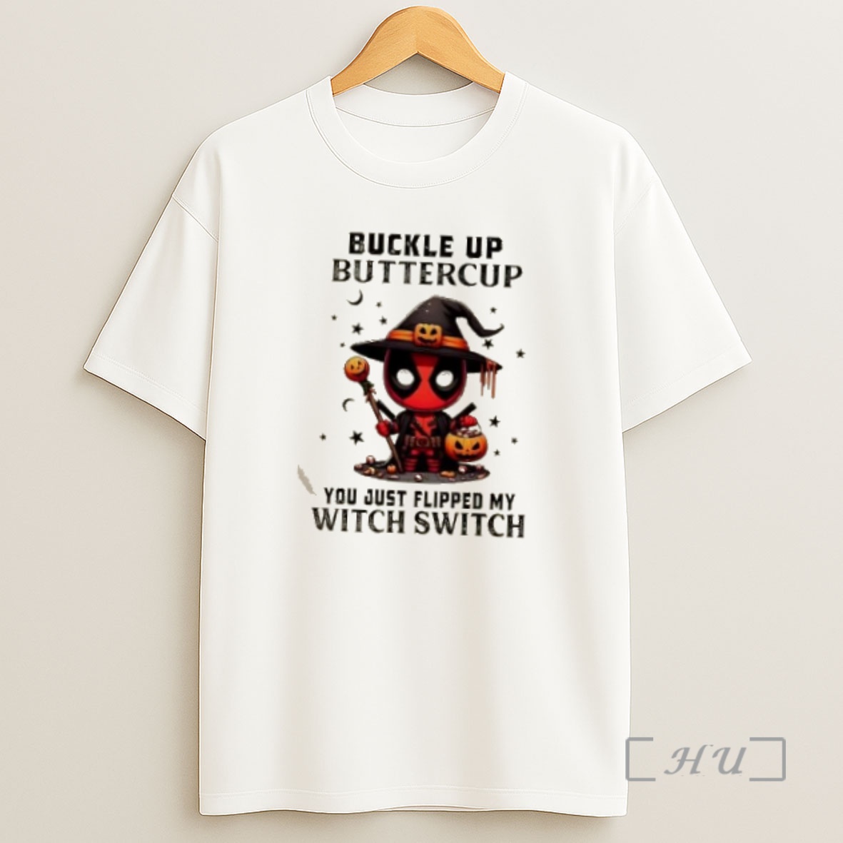 Officials Deadpool Buckle Up Buttercup You Just Flipped My Witch Switch Premium Shirt Sweatshirt Tee