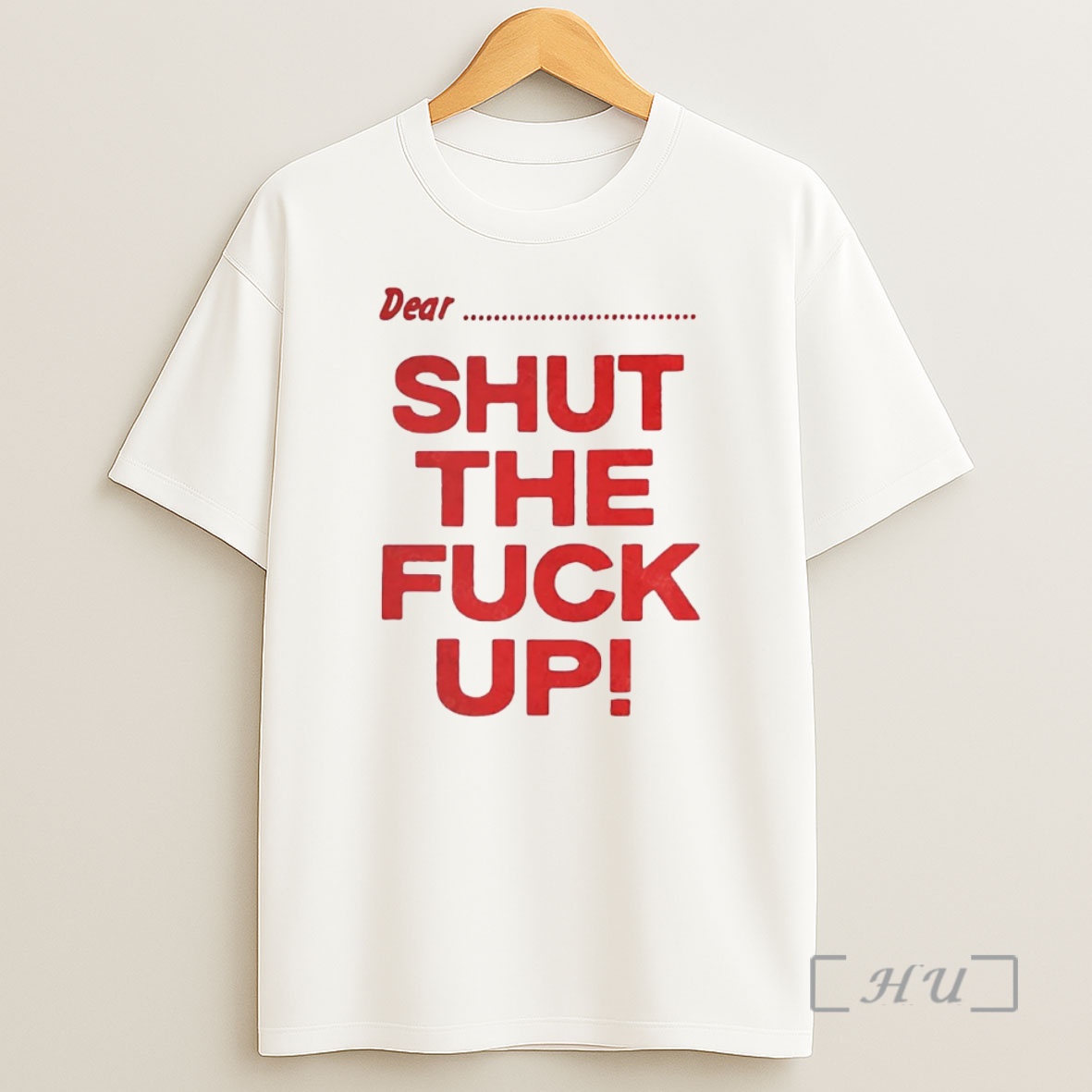 Officials Dear Shut The Fuck Up Premium Shirt Sweatshirt Tee