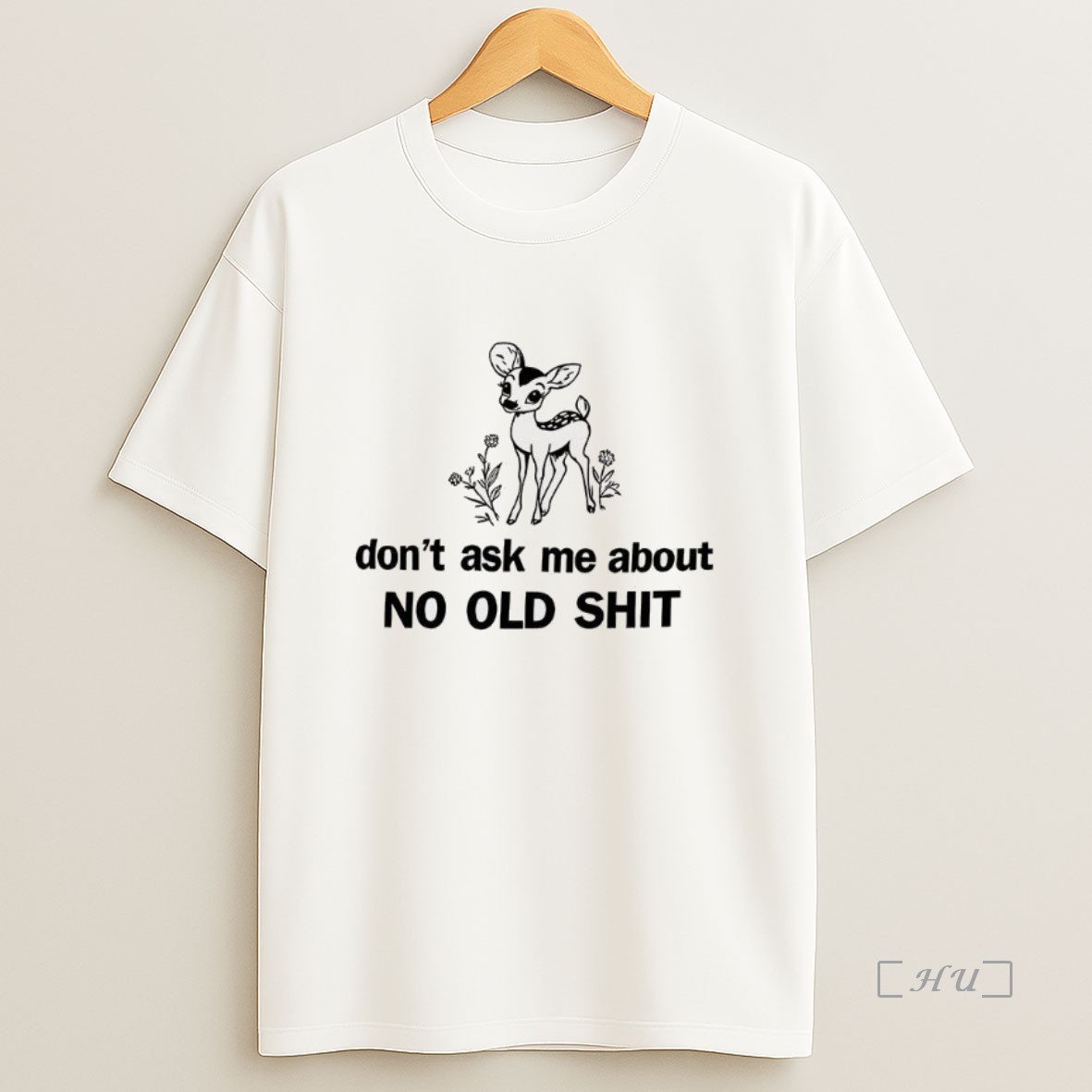 Officials Deer Dont Ask Me About No Old Shit Premium Shirt Sweatshirt Tee