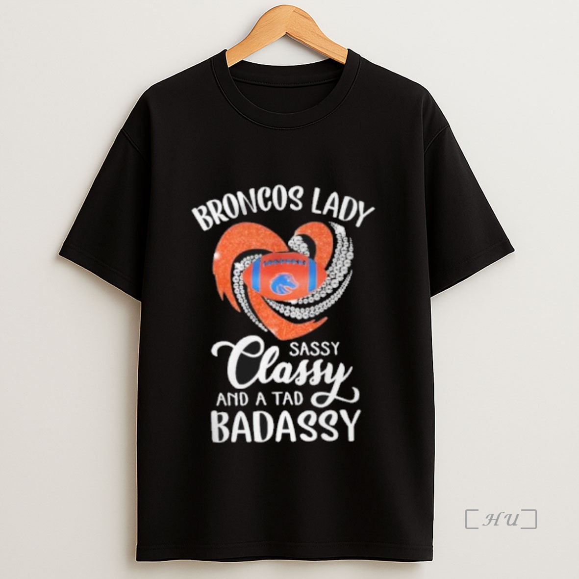 Officials Denver Broncos Lady Sassy Classy And A Tad Badassy Premium Shirt Sweatshirt Tee