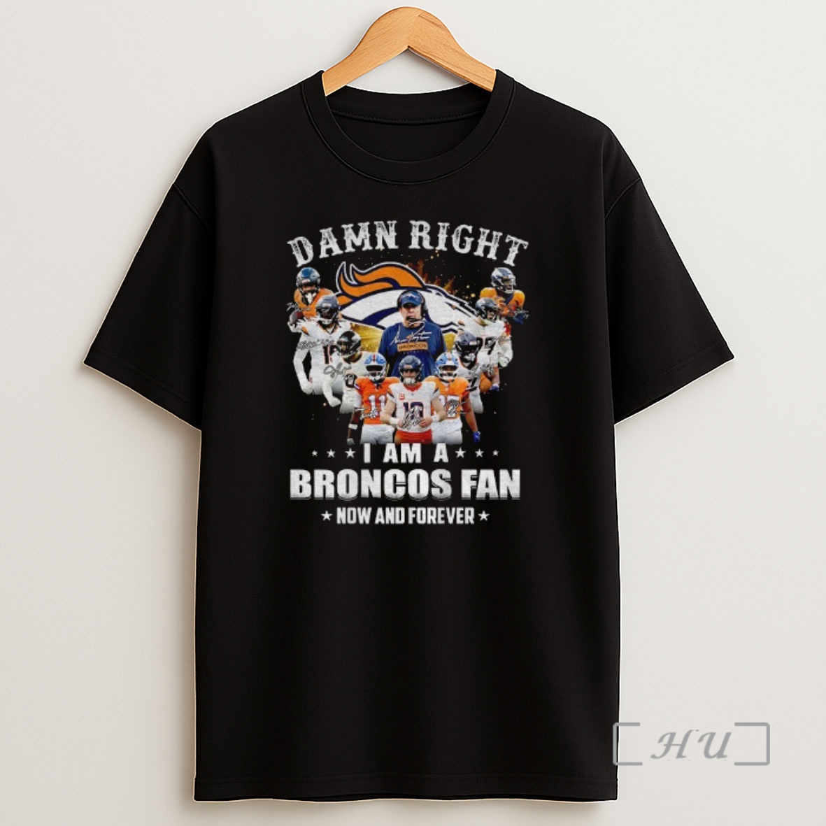 Officials Denver Broncos Super Bowl Champions Damn Right I Am A Broncos Fan Now And Forever Signature Premium Shirt Sweatshirt Tee