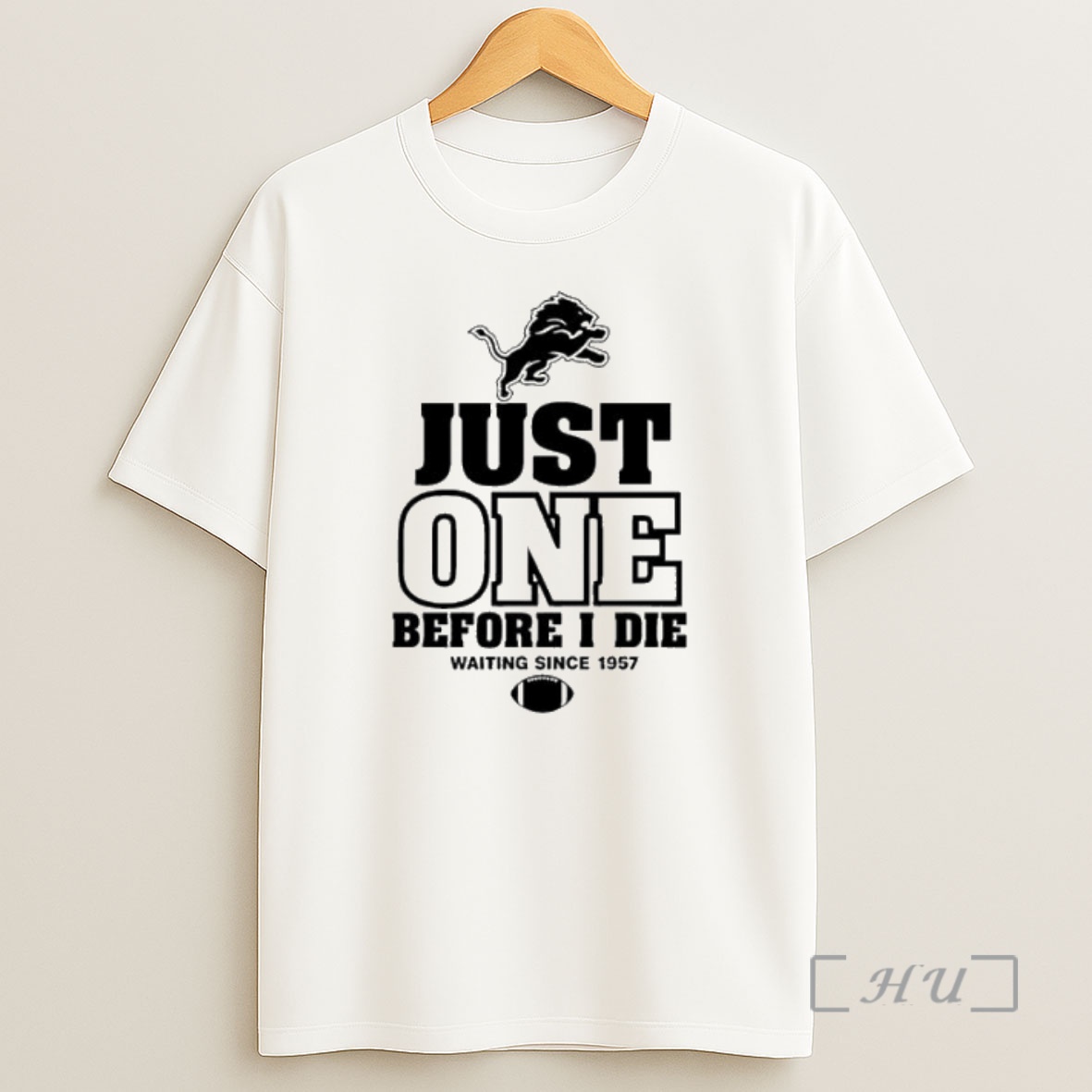 Officials Detroit Lions Just One Before I Die Waiting Since 1957 Premium Shirt Sweatshirt Tee