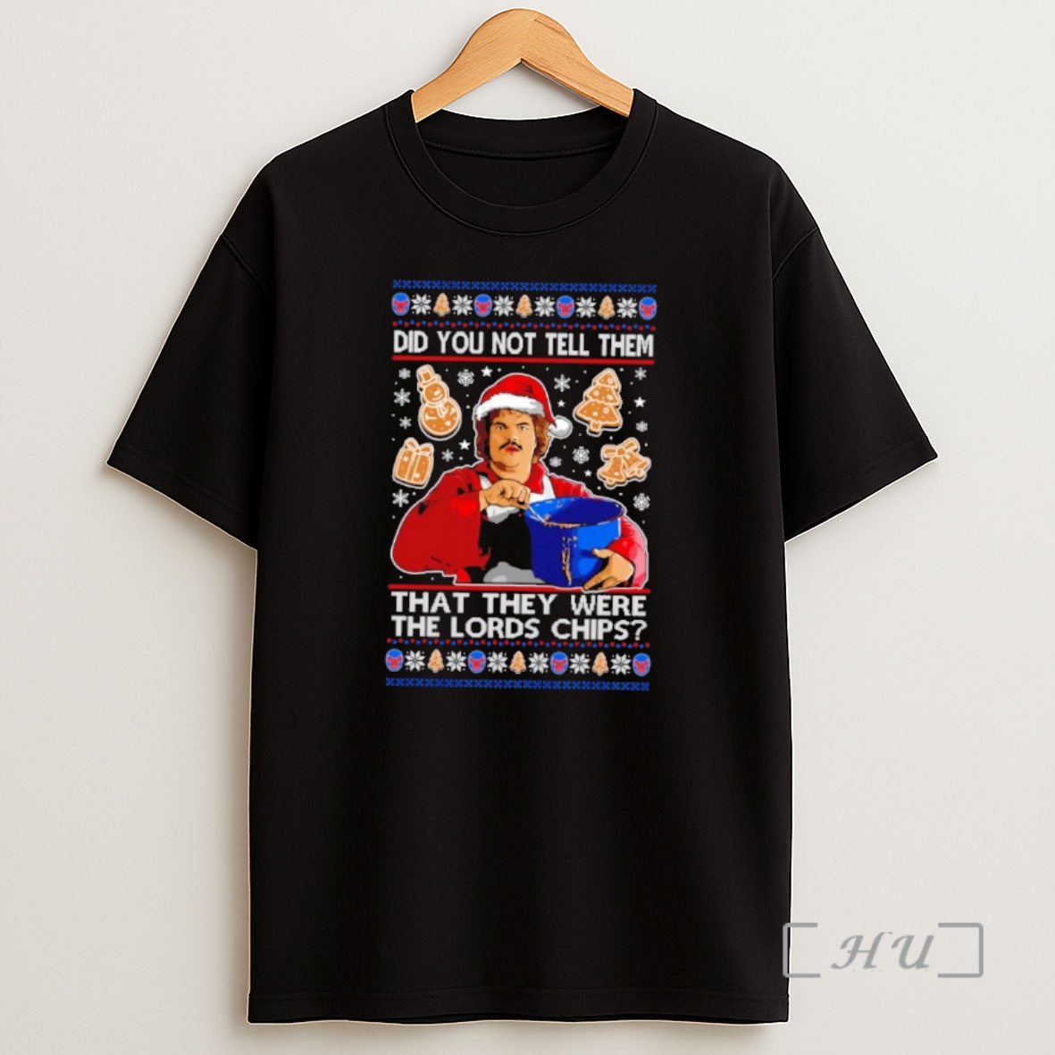 Officials Did You Not Tell Them They Were The Lords Chips Ugly Christmas Sweat Premium Shirt Sweatshirt Tee