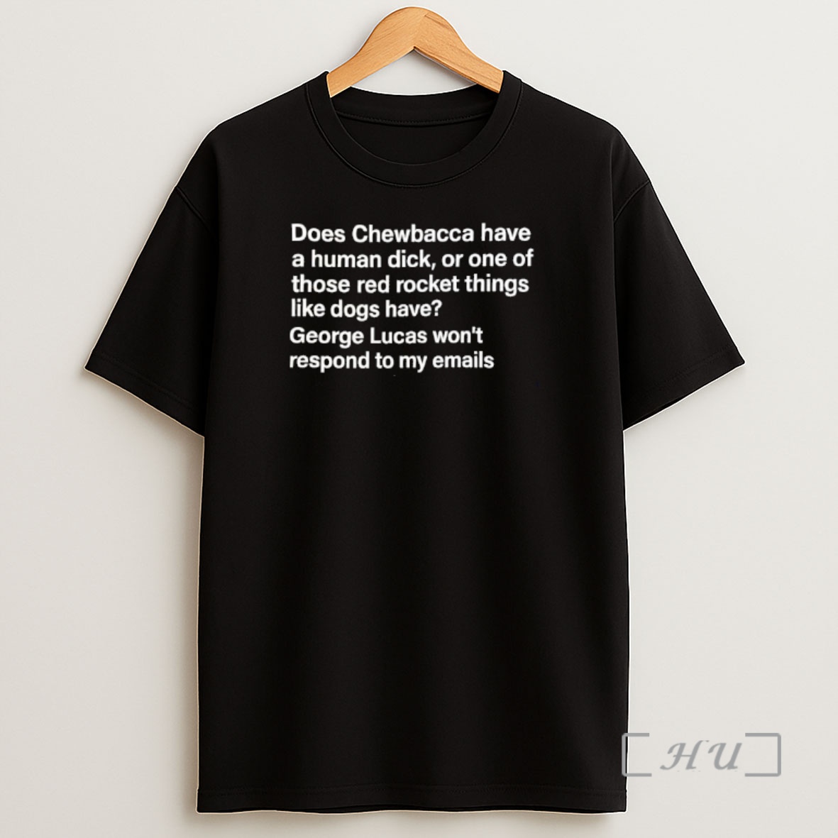 Officials Does Chewbacca Have A Human Dick Or One Of Those Red Rocket Things Like Dogs Have George Lucas Premium Shirt Sweatshirt Tee