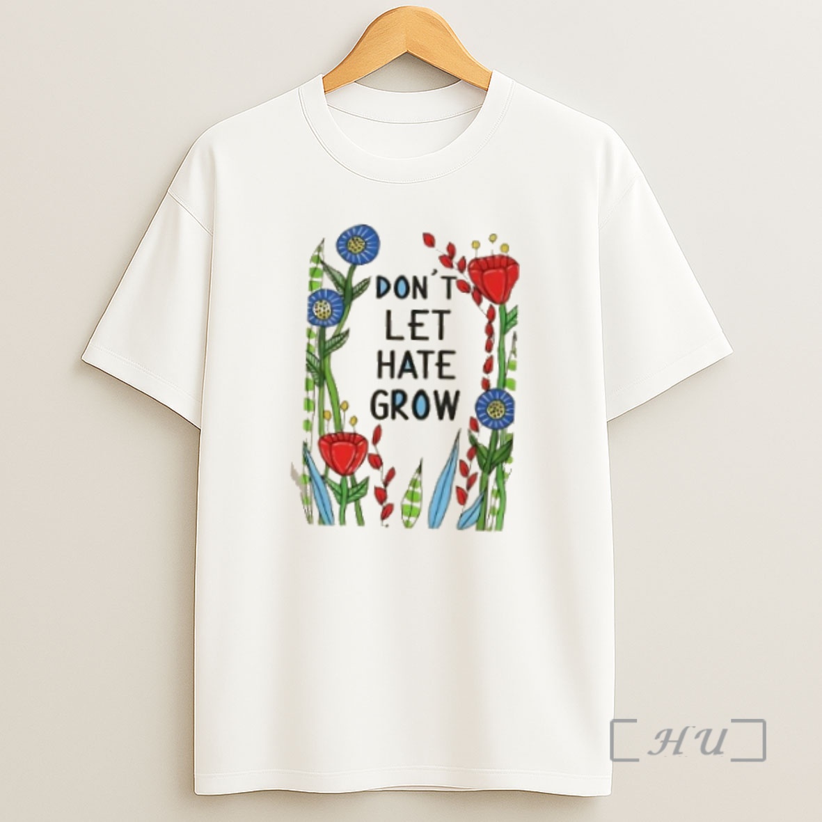Officials Dont Let Hate Grow Floral Premium Shirt Sweatshirt Tee