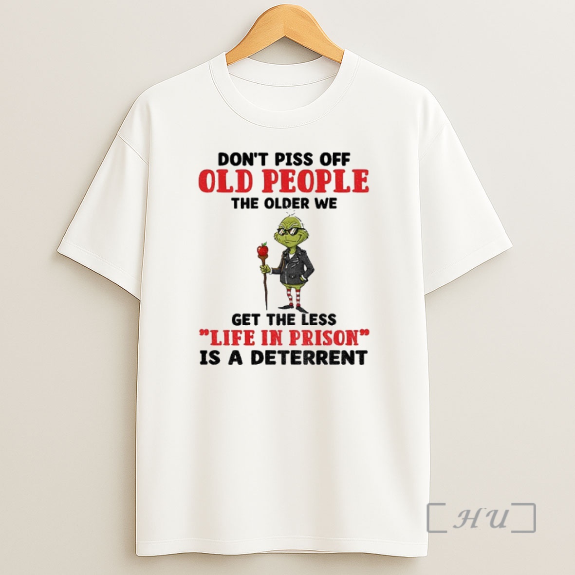 Officials Dont Piss Off Old People The Older We Get The Less Life In Prison Is A Deterrent Grinch Premium Shirt Sweatshirt Tee