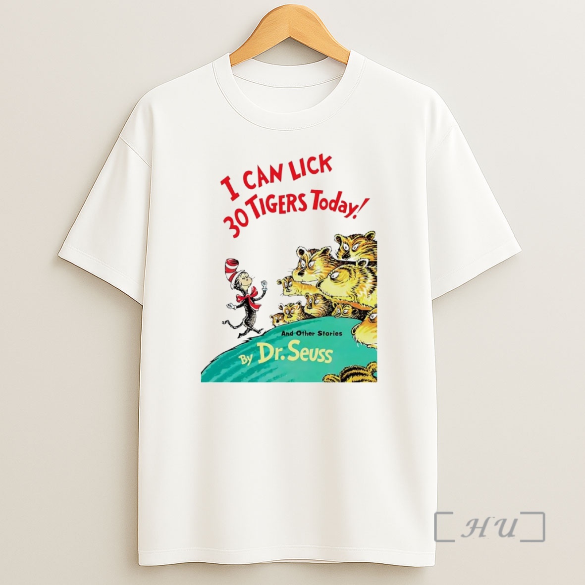 Officials Dr Seuss I Can Lick 30 Tigers Today Premium Shirt Sweatshirt Tee